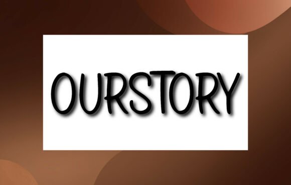 Ourstory Font for Creative Design